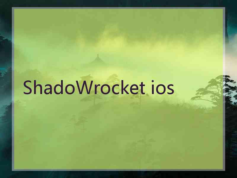 ShadoWrocket ios