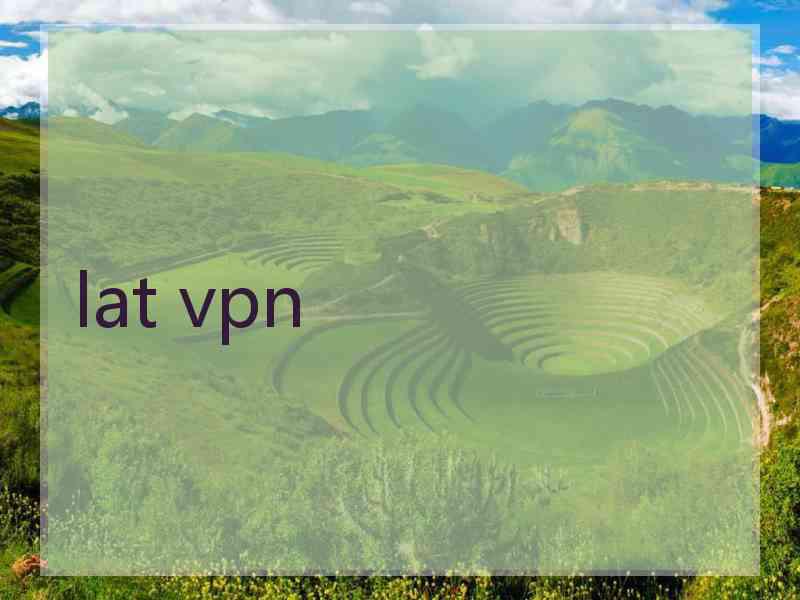 lat vpn