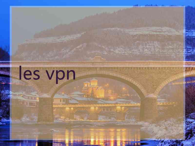 les vpn